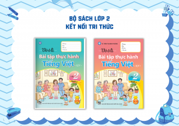 BỘ VỞ Ô LI BÀI TẬP THỰC HÀNH TIẾNG VIỆT LỚP 2 (KẾT NỐI TRI THỨC)