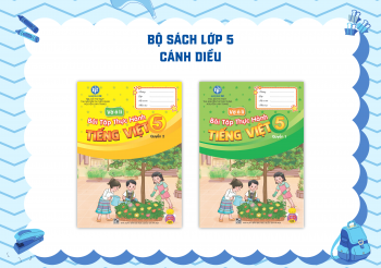 BỘ VỞ Ô LI BÀI TẬP THỰC HÀNH TIẾNG VIỆT LỚP 5 (CÁNH DIỀU)