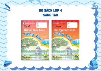 BỘ VỞ Ô LI THỰC HÀNH TIẾNG VIỆT LỚP 4 SÁNG TẠO