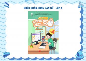 BƯỚC CHÂN CÔNG DÂN SỐ LỚP 4