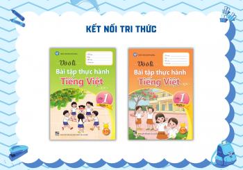 BỘ VỞ Ô LI BÀI TẬP TIẾNG VIỆT LỚP 1 (KẾT NỐI)