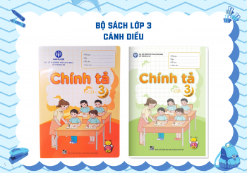 BỘ VỞ CHÍNH TẢ LỚP 3 CÁNH DIỀU