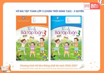 BỘ VỞ BÀI TẬP TOÁN LỚP 3 (CHÂN TRỜI SÁNG TẠO)
